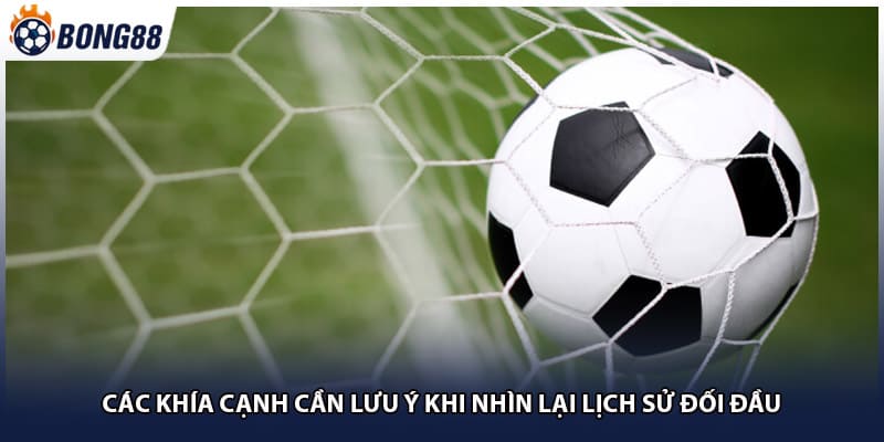 Các khía cạnh cần lưu ý khi nhìn lại lịch sử đối đầu