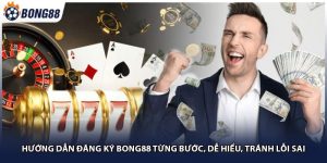 Hướng Dẫn Đăng Ký Bong88 Từng Bước, Dễ Hiểu, Tránh Lỗi Sai