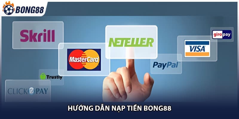 Hướng dẫn nạp tiền bong88