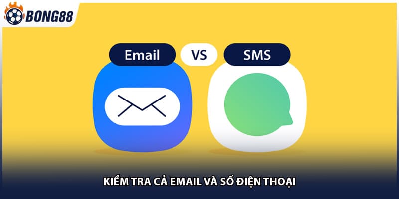 Kiểm tra cả email và số điện thoại