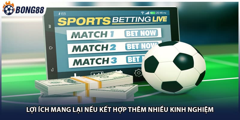 Lợi ích mang lại nếu kết hợp thêm nhiều kinh nghiệm